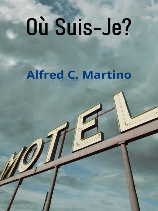 Title details for Où Suis-Je? by Alfred C. Martino - Wait list